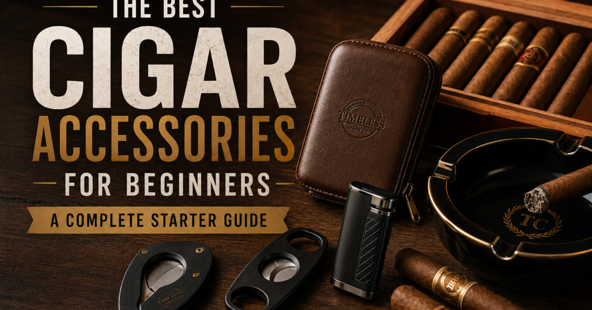 The Best Cigar Accessories for Beginners — A Complete Starter Guide